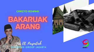 Carito Minang : Bakaruak Arang (FULL) - Balerong Grup