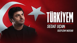 SEDAT UÇAN  - TÜRKİYEM | YENİ 2022 Resimi