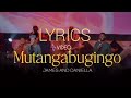 MUTANGABUGINGO || James&Daniella  LYRICS VIDEO
