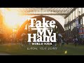 Take my hand eu tour diary