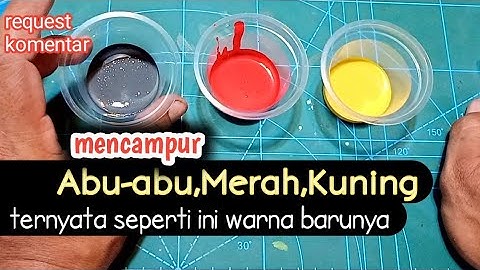 hasil warna cat dari campuran warna abu-abu,merah,kuning