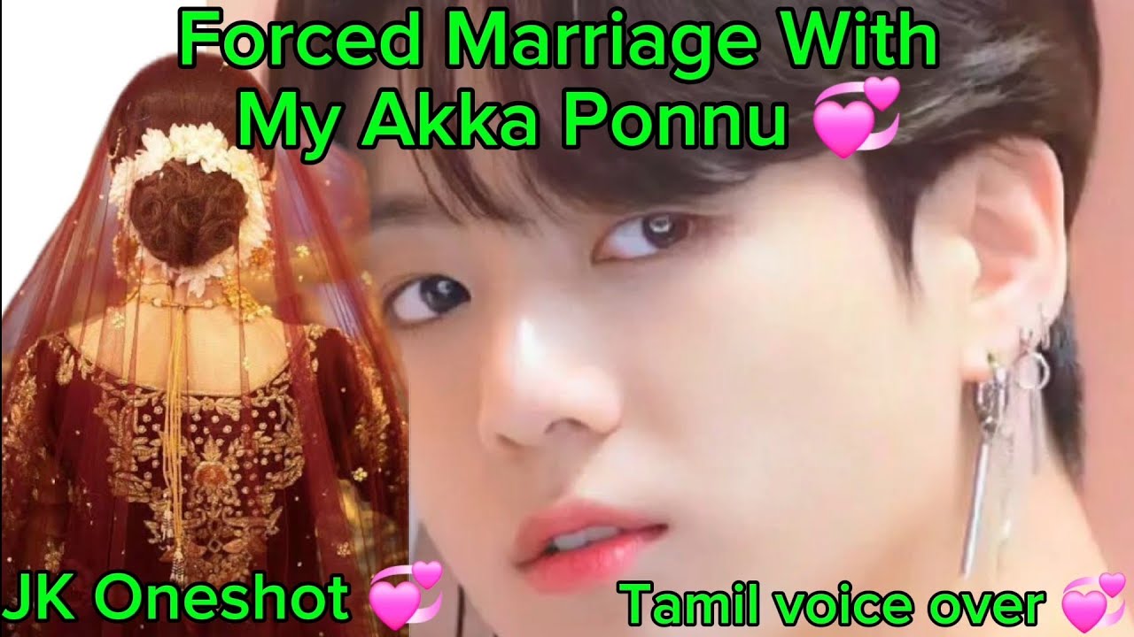 Forced Marriage With My Akka Ponnu💞Jk Oneshot Tamil voice over #btsfftamil #jkfftamil @vmi