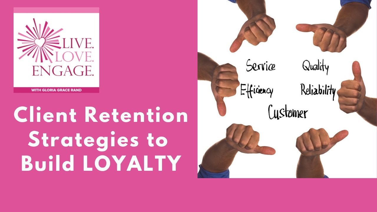 Client Retention Strategies to Build Customer Loyalty | Live. Love ...