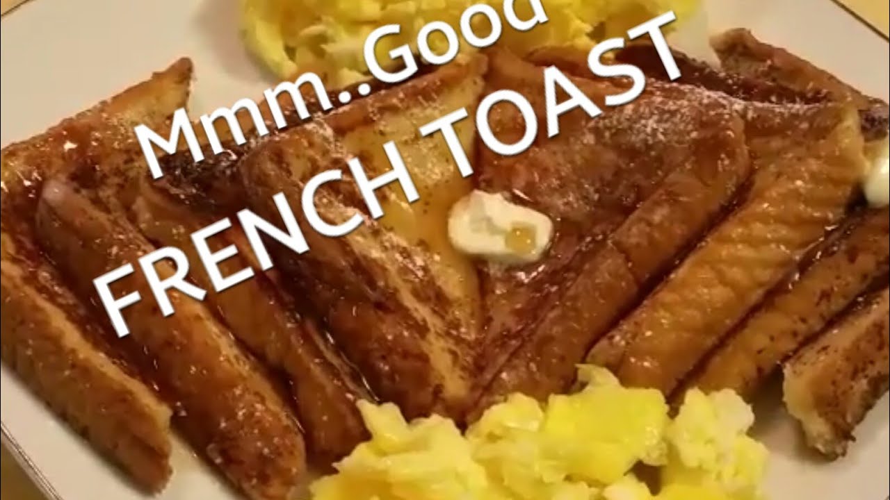 How To Make The Best French Toast Youtube