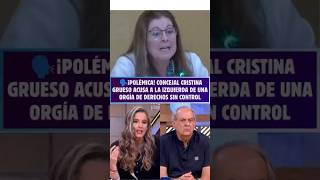 🗣️¡POLÉMICA! Concejal CRISTINA GRUESO acusa a la IZQUIERDA de una ORGÍA de DERECHOS sin control