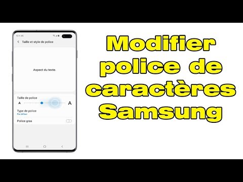 Comment changer la taille ( la police ) de caractères Samsung