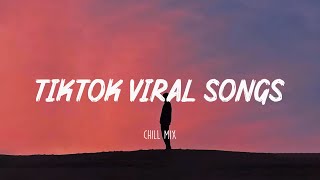 Tiktok viral songs 🥟 Trending tiktok songs ~ Best tiktok songs 2023
