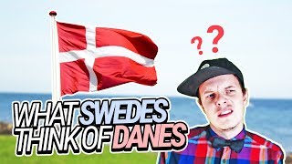 What Swedes Think of Danes
