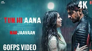 Tum Hi Aana Video 4K | #Marjaavaan| Tum Hi Aana #60fps 4K Video song | Sidharth M,Jubin Nautiyal