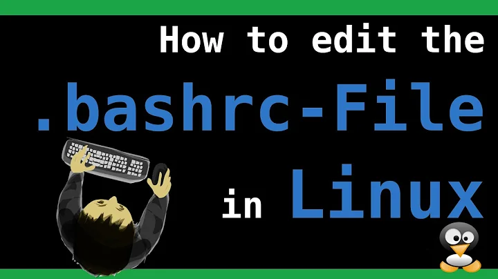 Bashrc-File  Configuration - A tutorial for Linux Beginners - Very useful!