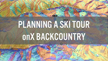 Planning A Ski Tour with onX Backcountry - A Guide