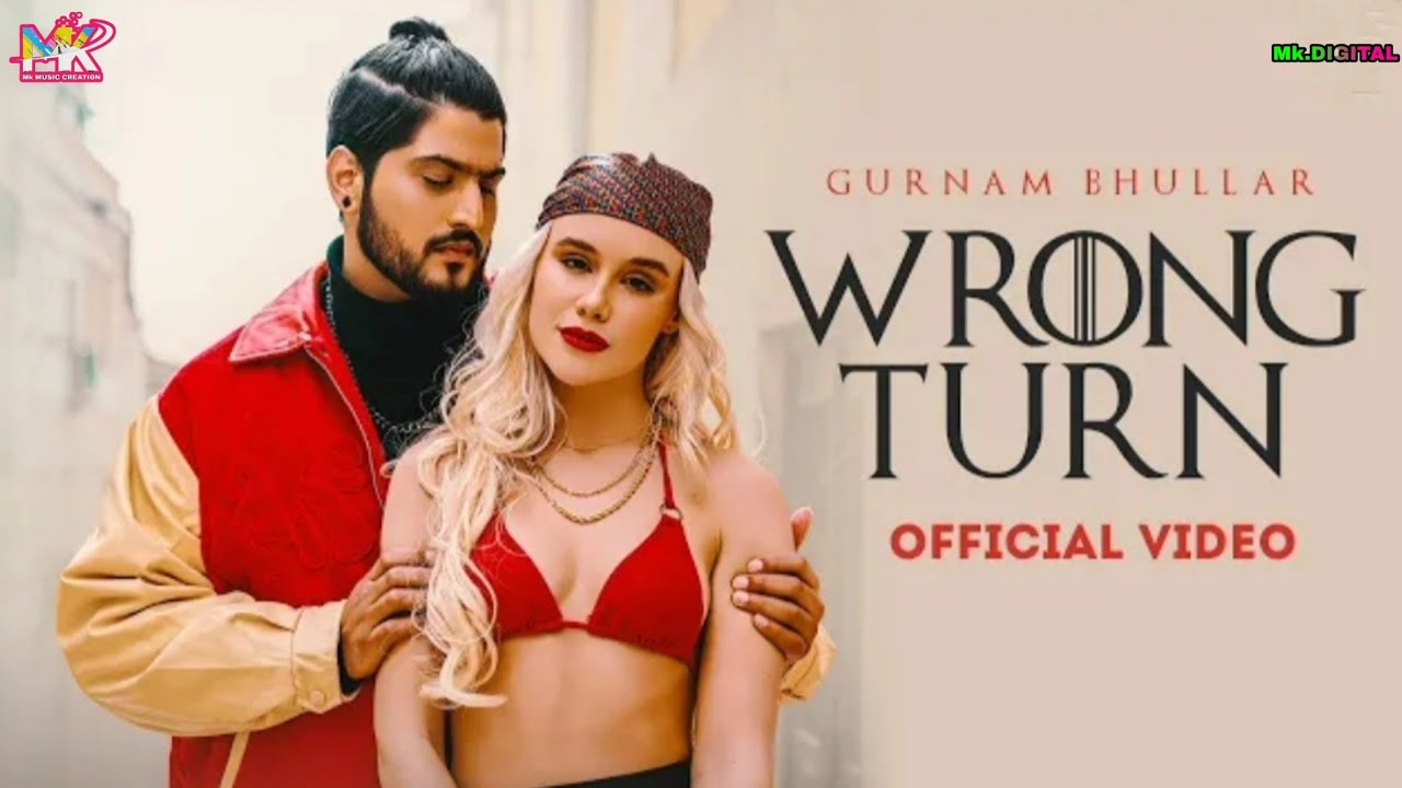 Watch WRONG TURN | GURNAAM BHULLAR (OFFICIAL VIDEO) | Imagination (Album) | Mxrci | Mk Music Creation on YouTube Watch WRONG TURN | GURNAAM BHULLAR (OFFICIAL VIDEO) | Imagination (Album) | Mxrci | Mk Music Creation on YouTube