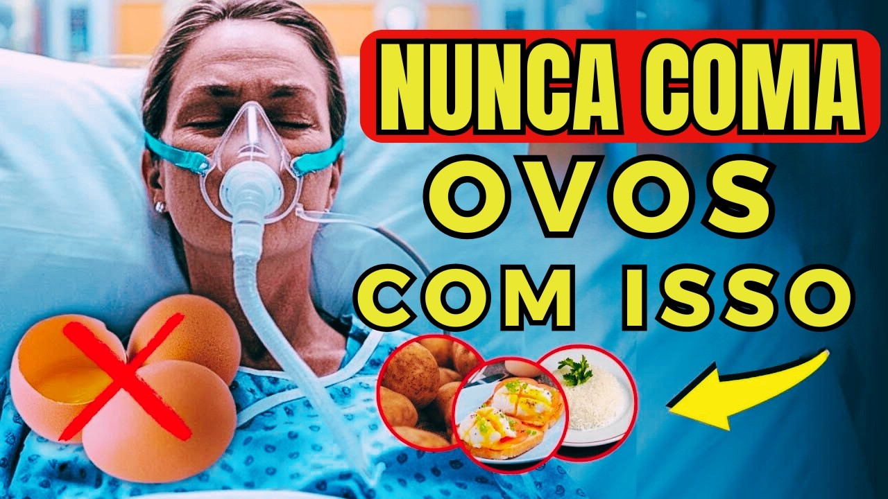 Comer OVO com esses 3 ALIMENTOS pode ser um ERRO FATAL para sua saúde ...