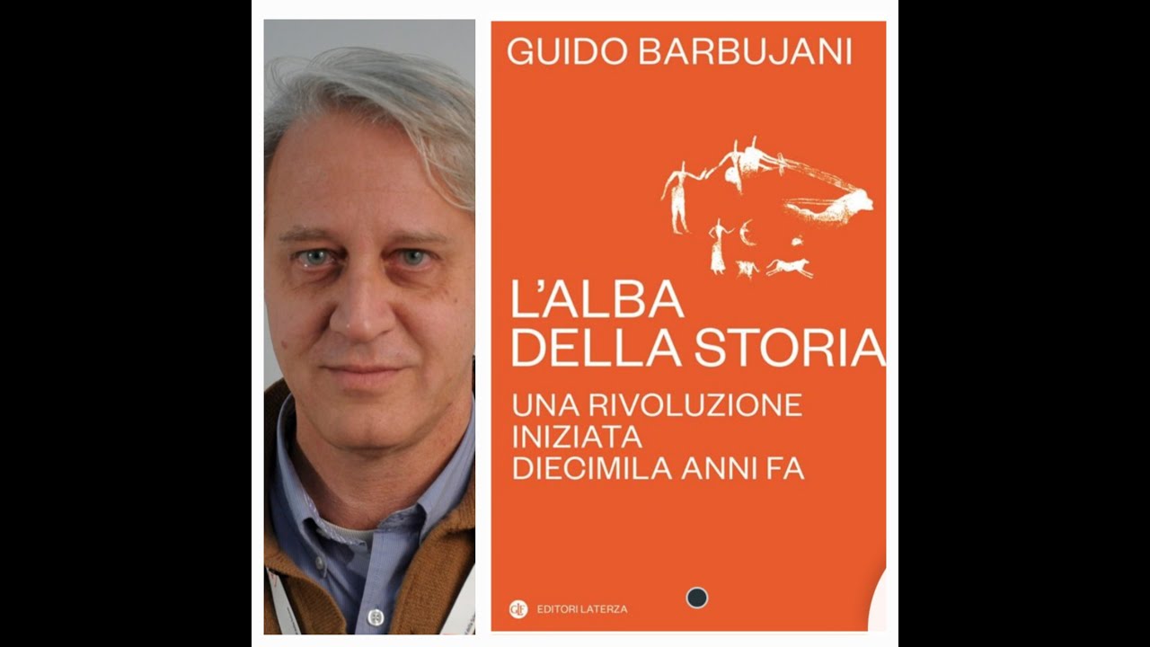 BARBUJANI GUIDO: "L'Alba della storia. Una rivoluzione iniziata diecimila anni fa". 16.12.2025