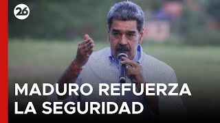 🇻🇪 VENEZUELA | El dictador Maduro reforzó su sistema de seguridad