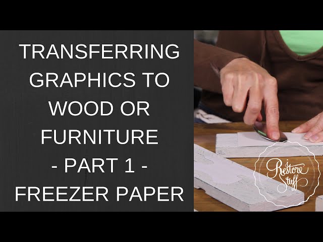 Transferring Graphics to Wood or Furniture - Part 1 - Freezer