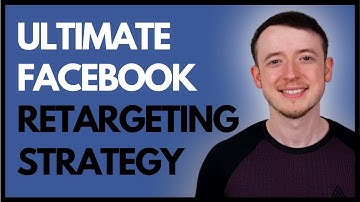 The ULTIMATE Facebook Retargeting Strategy