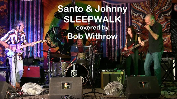 Sleepwalk by Santo & Johnny cover by Bob Withrow