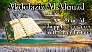 Abdulaziz Al Ahmad [] 069 – Surat Al Haqqah / The Sure Truth / L’inéluctable / الحاقـّة