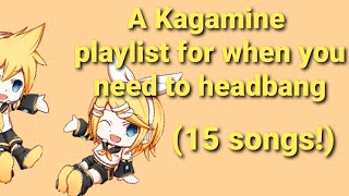 《A Kagamine playlist for when you need to headbang》