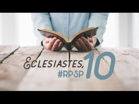 Eclesiastes 10 - Reavivados Por Sua Palavra