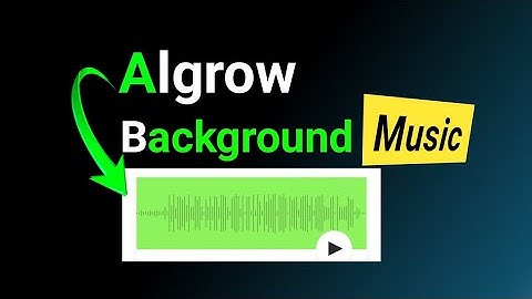 @Algrow  Background MUSIC Download ? ( Secret Tips )