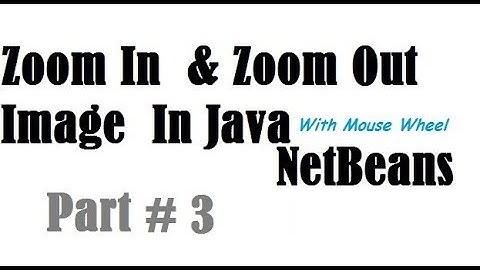 Zoom In Zoom Out Image(w/ Mouse Wheel) Part#3-Tutorial Java Image