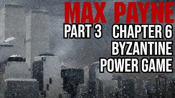Part 3, Chapter 6: Byzantine Power Game Walkthrough  |  Max Payne Walkthrough (No Commentary)