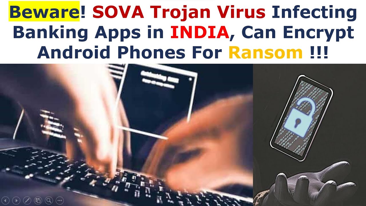 SOVA TROJAN VIRUS infecting Banking apps in India, Can encrypt Android phones and demand Ransom..