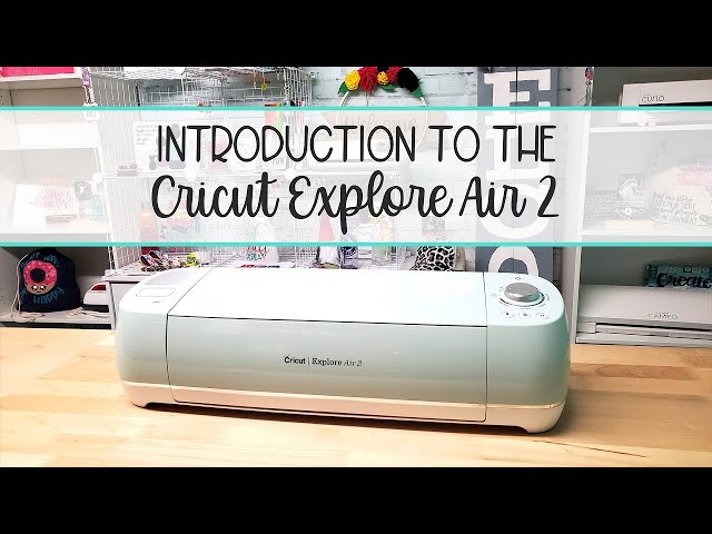 Cricut Explore Air 2 Reviews, Unboxing, Setup – Digital Art Dreams