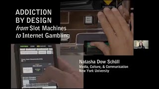 “Addiction by Design from Slot Machines to Internet Gambling” - Dr. Natasha Schull, April 29, 2023 screenshot 4