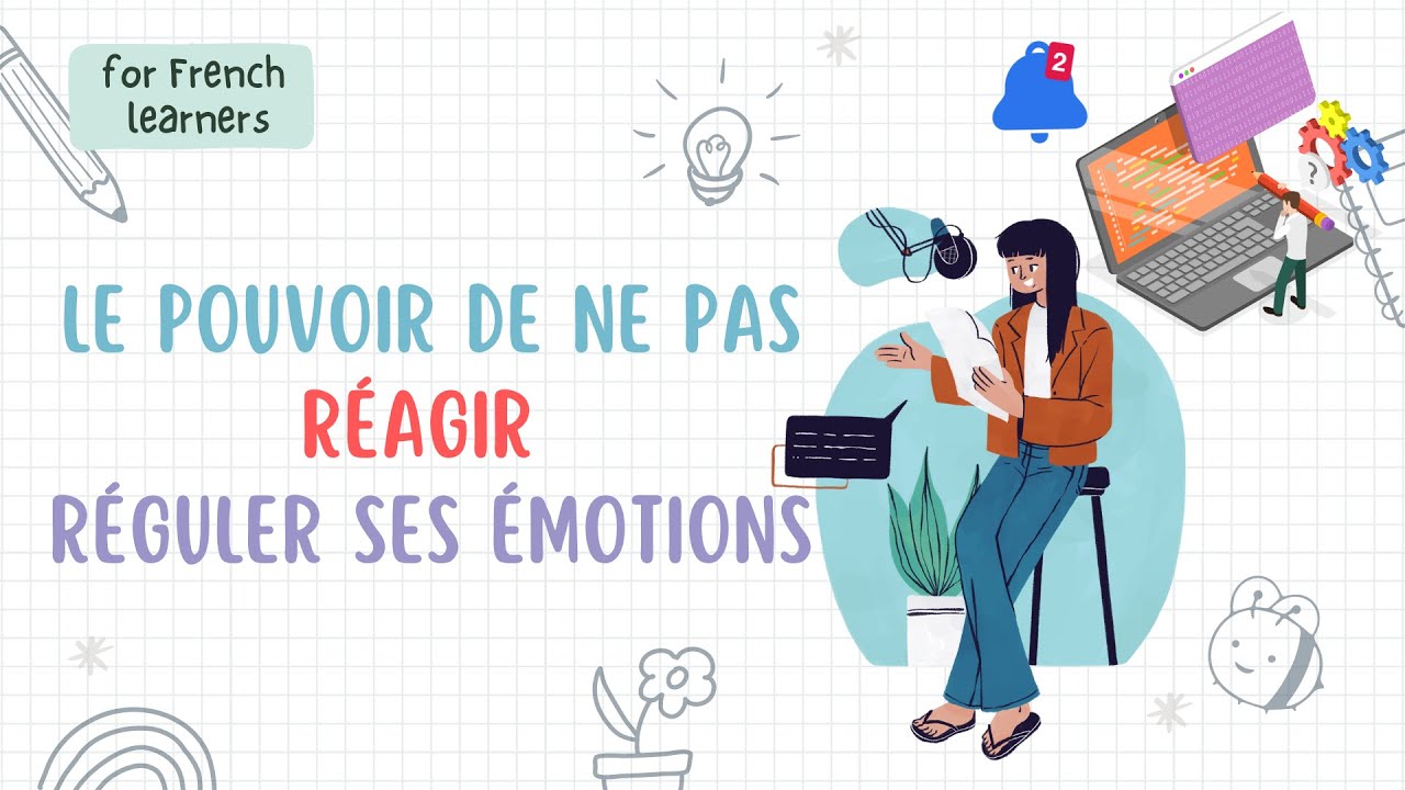 le-pouvoir-de-ne-pas-r-agir-r-guler-ses-motions-for-french-learners