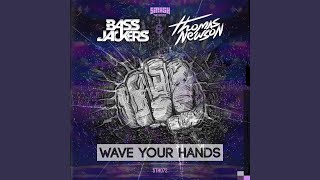 Video thumbnail of "Bassjackers - Wave Your Hands"