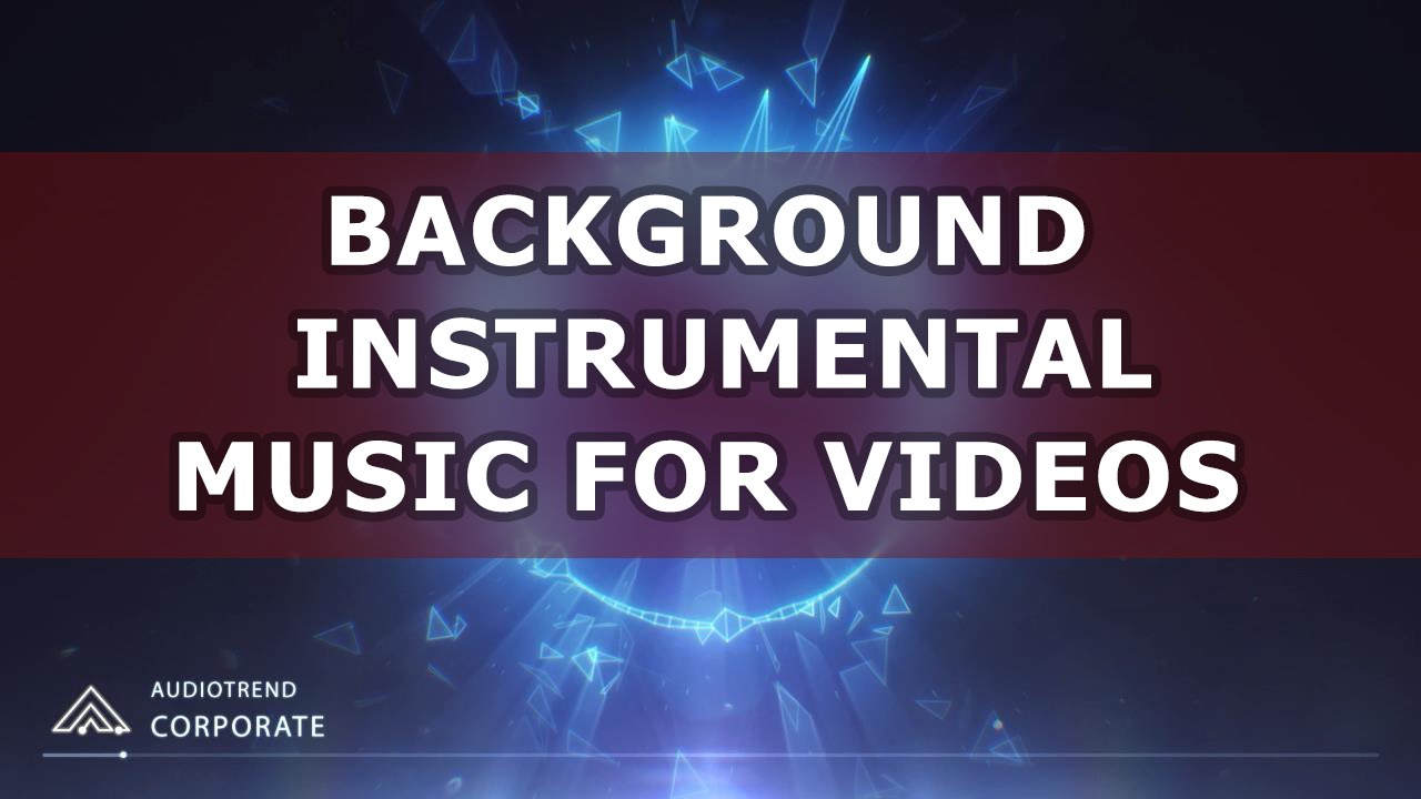  Instrumental Background Music For Videos Presentations 