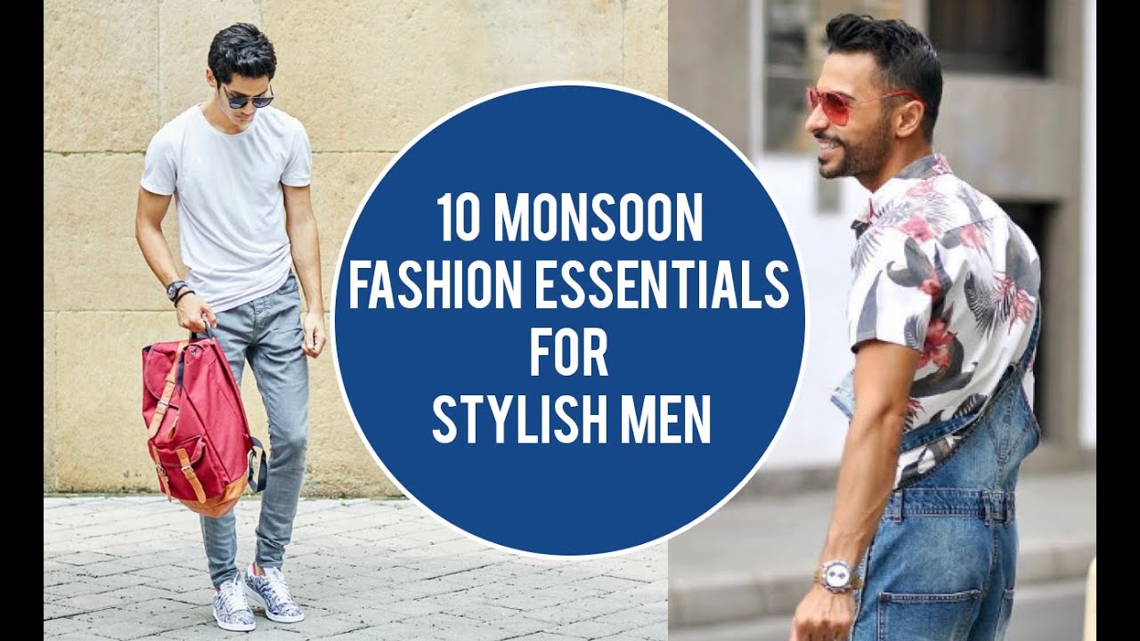 10 Monsoon Fashion Essentials For Stylish Men - YouTube