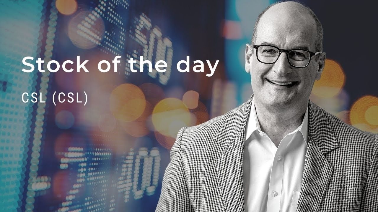 Stock of the day: CSL (