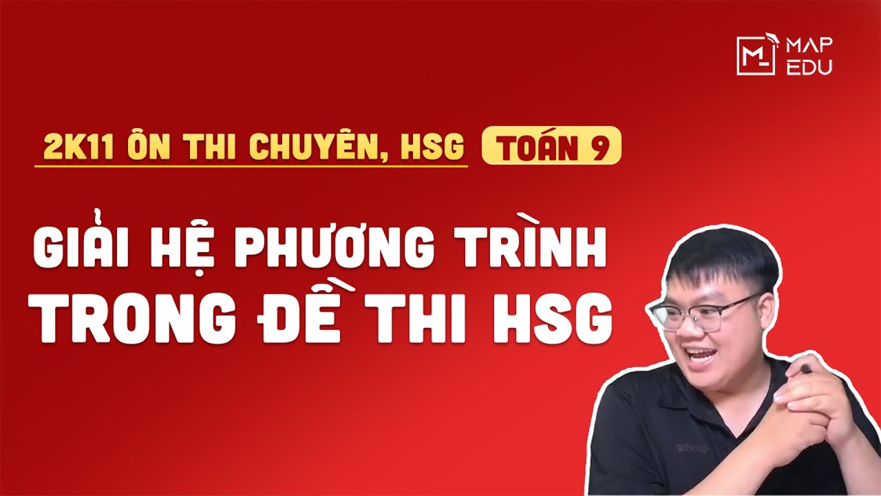 Bài toán - Giải hệ phương trình | Ôn luyện thi Chuyên, Hsg -môn Toán