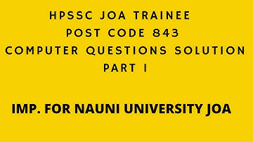 HPSSC JOA TRAINEE POST CODE 843 COMPUTER QUESTION SOLUTION. PART 1