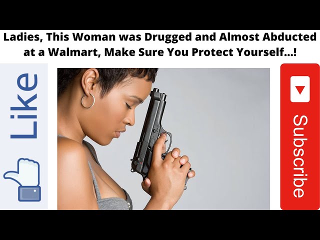 Ladies, This Woman was Drugged and Almost Abducted at a Walmart, Make Sure You Protect Yourself...!