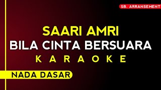 KARAOKE ° BILA CINTA BERSUARA -  kualitas audio paling jernih! Lagu terbaru Saari Amri