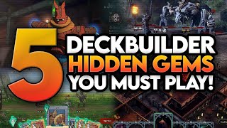 5 MORE Deckbuilders You Must Play! | Hidden Gem Edition!