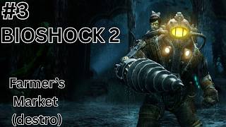 Bioshock Stream #3  Farmer's Market Plays!