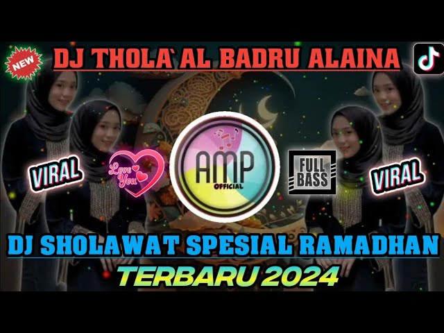DJ THOLA'AL BADRU ALAINA || DJ SHOLAWAT SPESIAL RAMADHAN || FULL BASS TERBARU 2024 class=