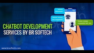 Chatbot Development Services by BR Softech