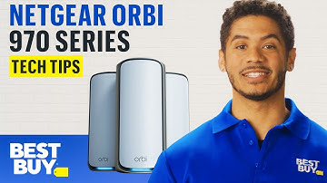 Wi-Fi 7 with the NETGEAR Orbi 970 Series Quad-Band Wi-Fi Mesh System | Tech Tips from Best Buy