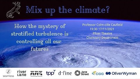 Prof. Colm-cille Caulfield: How the mystery of stratified turbulence is controlling all our futures