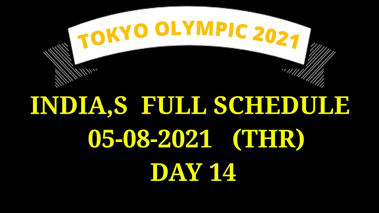 India's schedule on 5 August in Tokyo Olympics 2021 - Day 14 (Thursday ...