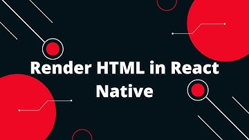 How to Render HTML in React Native
