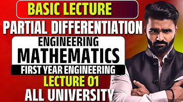 Engineering Mathematics|Basic Lecture of Partial Differentiation| First Year Engineering|Lecture 01