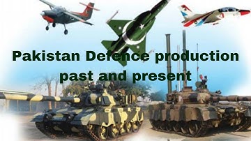 Pakistan Defence production past and present